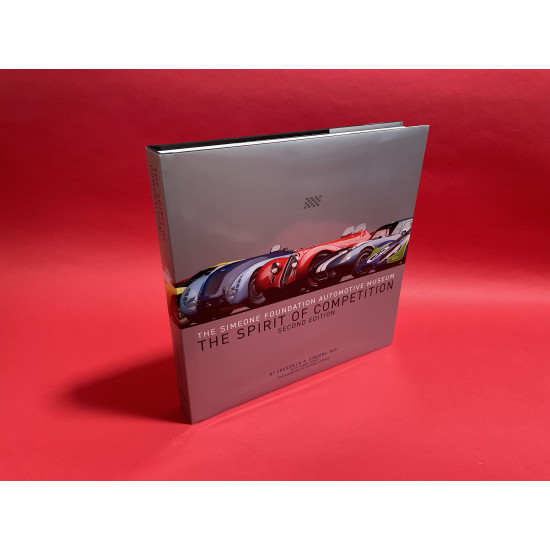 The Simeone Foundation Automotive Museum - The Spirit of Competition Second Edition The Simeone Foundation Automotive Museum - The Spirit of Competition Second Edition