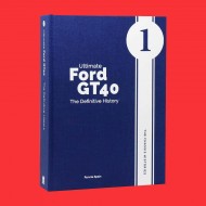 Ultimate Ford GT40 - The Definitive History (Volume 1) The Chassis Histories