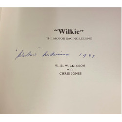 Wilkie - The Motor Racing Legend.Signed by W.E. (Wilkie) Wilkinson - Signed Wilkie - The Motor Racing Legend.Signed by W.E. (Wilkie) Wilkinson - Signed