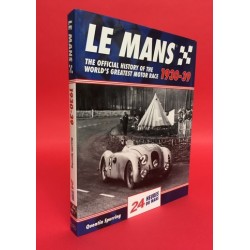 Le Mans - The Official History of the World's Greatest Motor Race 1930-39