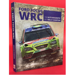 Ford Focus WRC The Auto-Biography Of A Rally Champion