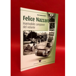 Felice Nazzaro - Inarrivabile  Campione del Volante