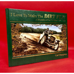 I Love To Make The Dirt Fly! - A Biography of Carl G. Fisher 1874-1939
