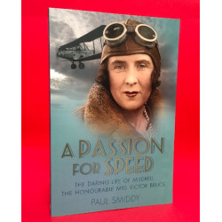 A Passion For Speed - The Daring Life of Mildred, The Honourable Mrs Victor Bruce