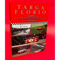 Targa Florio The Myth. Anatomy of an Epic Race 1906-1973. Race Reports, Entry Lists, Lap Charts, General and Category Classifications - Limited Edition