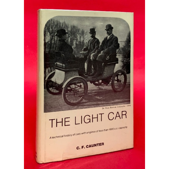The Light Car A Technical History of Cars With Engines of Less Than 1600 c.c. Capacity