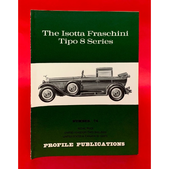 Profile Publications No 74: The Isotta Fraschini Tipo 8 Series