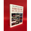 The Complete Catalogue of the Ford Escort MK3,MK4,MK5 & MK6