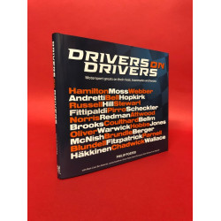 Drivers on Drivers - Motorsport Greats on their Rivals, Teammates and Heroes
