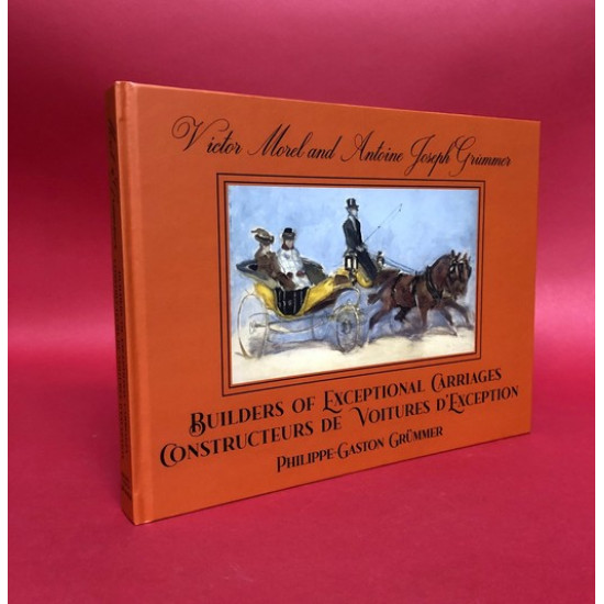 Victor Morel and Antoine Joseph Grummer - Builders of Exceptional Carriages Victor Morel and Antoine Joseph Grummer - Builders of Exceptional Carriages