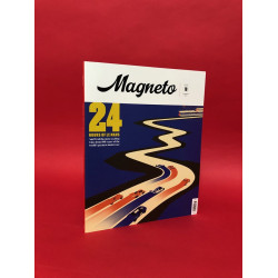Magneto Issue 18 - Summer 2023 - 24 Hours of Le Mans Magneto Issue 18 - Summer 2023 - 24 Hours of Le Mans