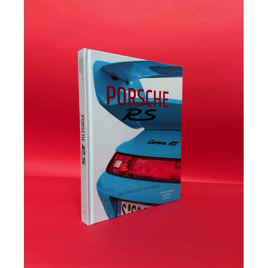 Porsche RS Development, History, and Technology Porsche RS Development, History, and Technology