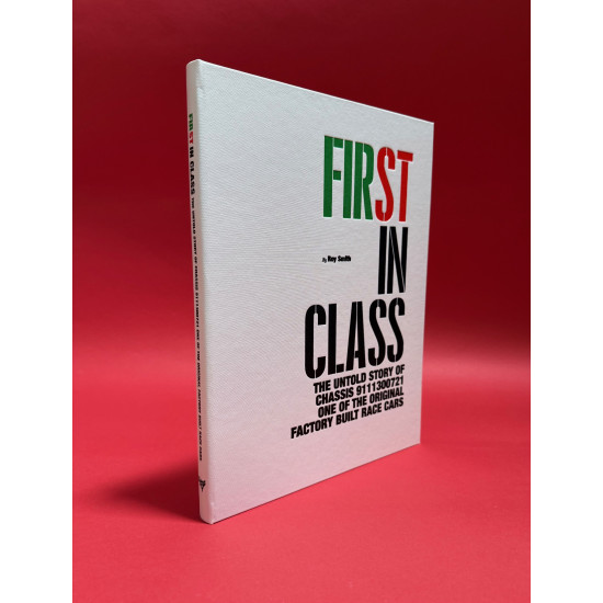 First in Class - The Untold Story of Chassis 9111300721 Special Edition First in Class - The Untold Story of Chassis 9111300721 Special Edition