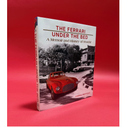 The Ferrari Under the Bed - A Memoir and History of 0046M