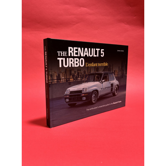 Renault 5 Turbo L'enfant terrible
