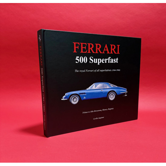 Ferrari 500 Superfast - The royal Ferrari of all superlatives (1964-1966)