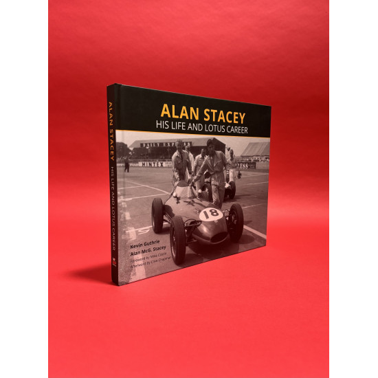 Alan Stacey: His Life and Lotus Career