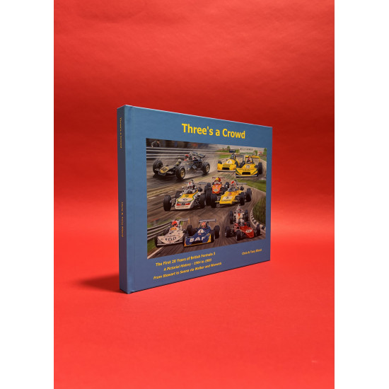 Three's A Crowd : The First 20 Years Of British Formula 3 Three's A Crowd : The First 20 Years Of British Formula 3