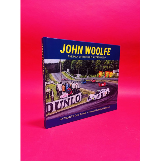 John Woolfe - The Man Who Bought A Porsche 917