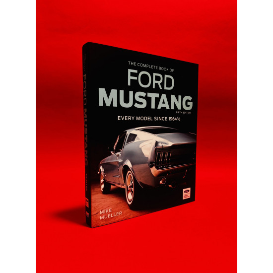 The Complete Book of Ford Mustang Fifth Edition: Every Model Since 1964 1/2