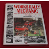 Works Rally Mechanic Tales of the BMC/BL Works Rally Department 1955-1979