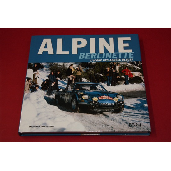 Alpine Berlinette - L'Icone Des Annees Bleues