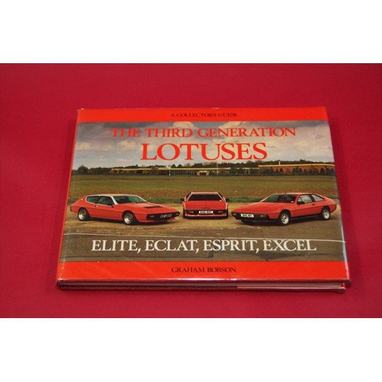 A Collector's Guide: The Third Generation Lotuses Elite, Eclat, Esprit, Excel