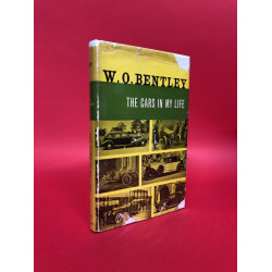 W.O. Bentley The Cars in My Life W.O. Bentley The Cars in My Life