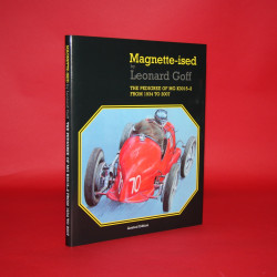 Magnette-ised: The Pedigree of MG K3015-2 from 1934 to 2007.Signed by Leonard  Goff