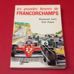 Les grandes heures de Francorchamps Les grandes heures de Francorchamps