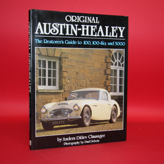 Original Austin-Healey - The Restorer's Guide to 100,100-Six and 3000