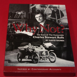 Why Not? The Story of the Honourable Charles Stewart Rolls