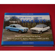 A Collector's Guide: The Sporting Fords Volume 2: Escorts Mark 1 and Mark 2 including Twin-Cam,GT,Sport,Mexico, 1300E, and RS