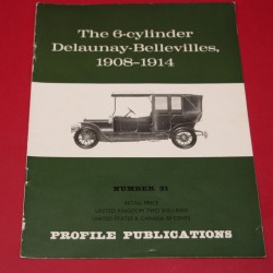 Profile Publications No 31 : The  6- cylinder Delaunay-Bellevilles 1908-1914
