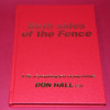 Both Sides of the Fence - Don Hall - Hardback. Signed by  Don Hall