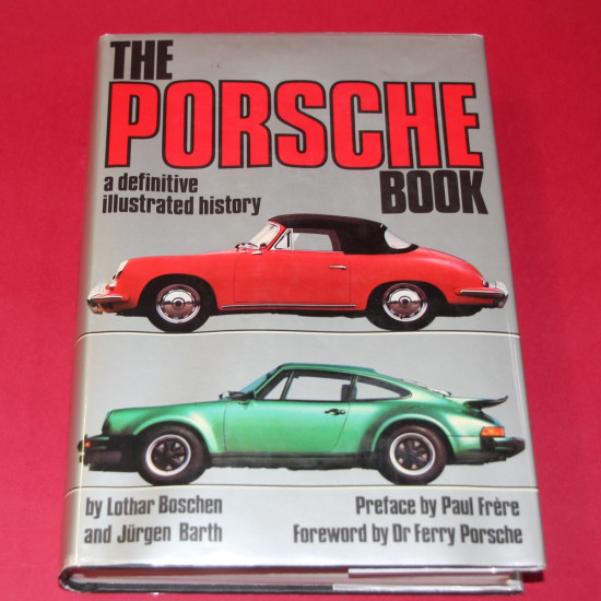 The Porsche Book - A Definitive Illustrated History 