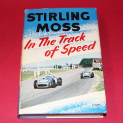 Stirling Moss In The Track of Speed Stirling Moss In The Track of Speed