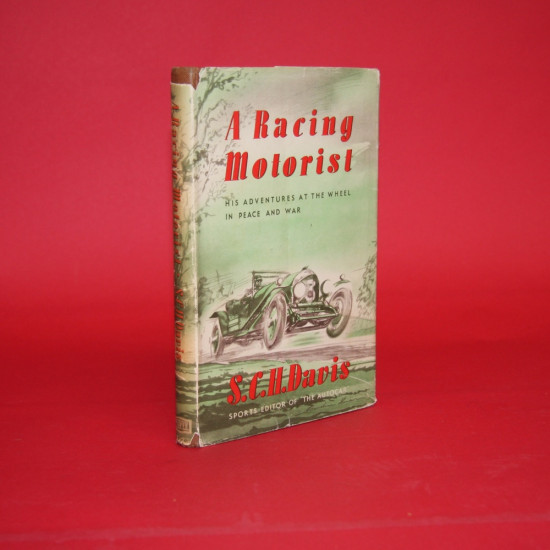 A Racing Motorist: His Adventures at the Wheel in Peace and War