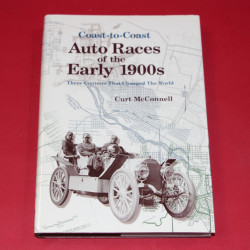Coast to Coast Auto Races of the Early 1900s ,Three Contests that Changed the World Coast to Coast Auto Races of the Early 1900s ,Three Contests that Changed the World