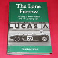 The Lone Furrow: The Story of Arthur Mallock and His U2 Racing Cars