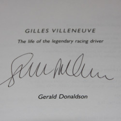 Gilles Villeneuve - The Life of the Legendary Racing Driver - Signed by Gerald Donaldson