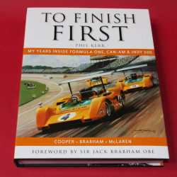 To Finish First: My Years Inside Formula One, Can-Am & Indy 500