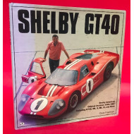 Shelby GT40 - Shelby American Original Archives 1964-1967