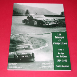 Les Triumph en Competition Tome 4: Rallye des Tulipes 1954-1961 Les Triumph en Competition Tome 4: Rallye des Tulipes 1954-1961