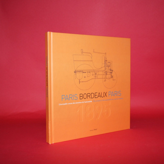 Paris Bordeaux Paris  The pioneers of the automobile in a race for History