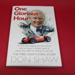 One Glorious Hour The Mike Hawthorn Story