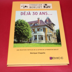 Deja 30 Ans... Une Selection D'Article de la lettre de la Fondation Berliet Deja 30 Ans... Une Selection D'Article de la lettre de la Fondation Berliet