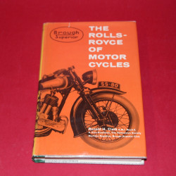 Brough Superior The Rolls-Roycle of Motor Cycles 