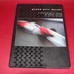 Grand Prix Moods - A photographic essay of motor racing in all its moods