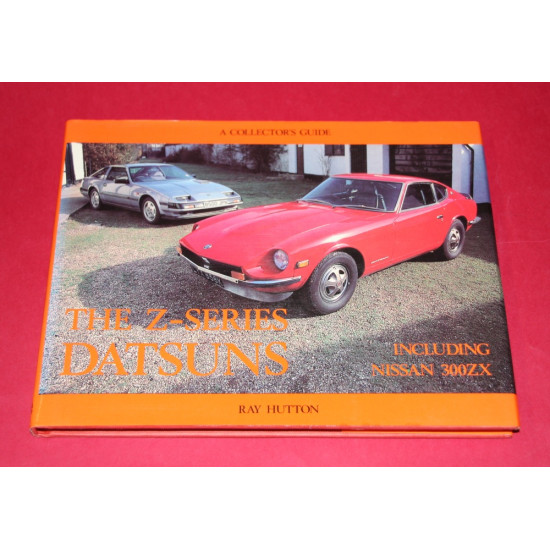 A Collector's Guide: The Z-Series Datsun Including Nissan 300ZX